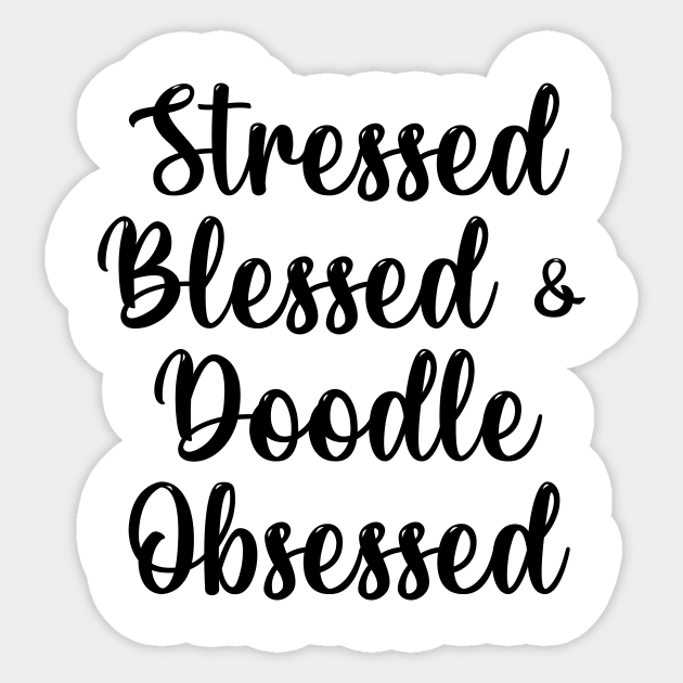 Golden Doodle Dog Mom Gift, Doodle Lovers, Labradoodle Gifts Stressed Blessed & Doodle Obsessed Goldendoodle Sticker by Giftyshoop